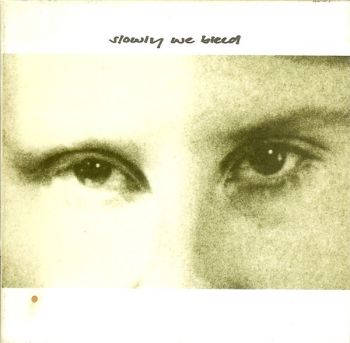 Slowly We Bleed - Slowly We Bleed (1996)