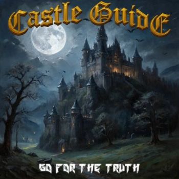 Castle Guide - Go For The Truth (2026)