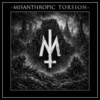 Misanthropic Torsion - Misanthropic Torsion (2026)