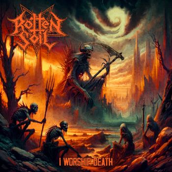 Rotten Soil - I Worship Death (2026)
