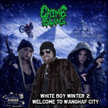 Crime Slug - White Boy Winter 2: Welcome to Wanghaf City (2026)