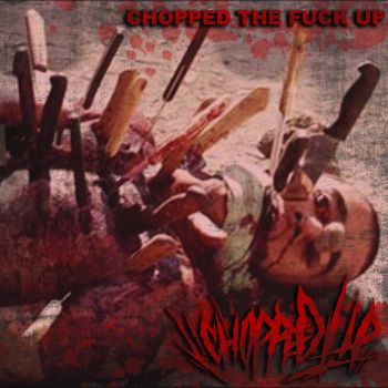 Chopped Up - Chopped the Fuck Up (2026)
