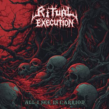 Ritual Execution - All I See Is Carrion (2026)