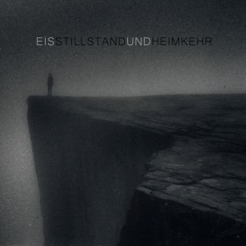 Eis - Stillstand Und Heimkehr [EP] (2018)