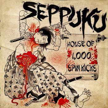 Seppuku - House of 1000 Spin Kicks (2026)