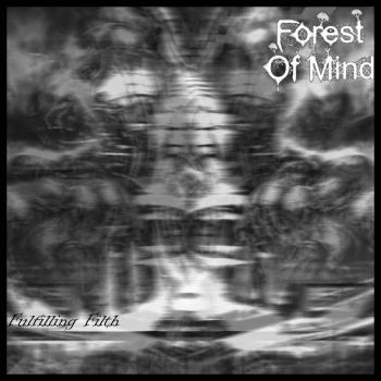 Forest of Mind - Fulfilling Filth (2026)