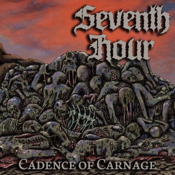 Seventh Hour - Cadence of Carnage (2026)