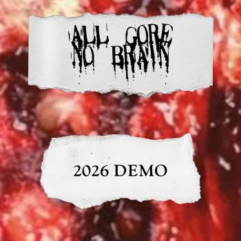 All Gore No Brain - 2026 Demo (2026)