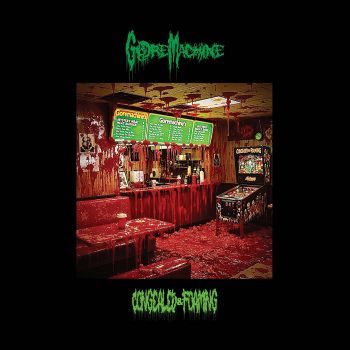 Gore Machine - Congealed and Foaming (2026)