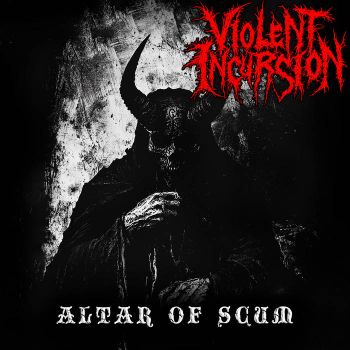 Violent Incursion - Altar of Scum (2026)