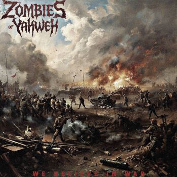 Zombies of Yahweh - We Believe in War (2026)