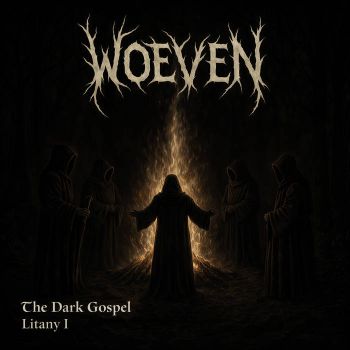 Woeven - The Dark Gospel - Litany I (2026)