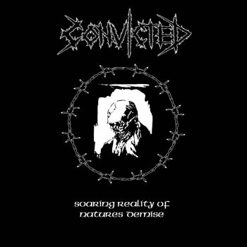 Convicted - Soaring Reality of Natures Demise (2026)