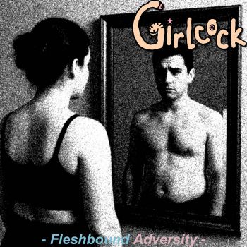 Girlcock - Fleshbound Adversity (2026)