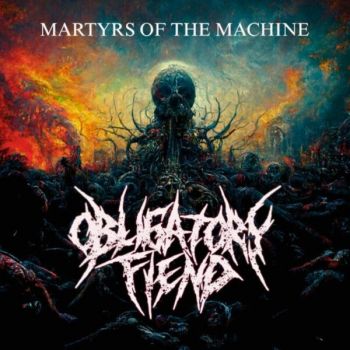 Obligatory Fiend - Martyrs of the Machine (2026)