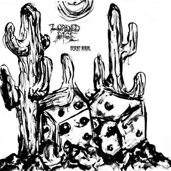 Loaded Dice - Desert Burial (2026)