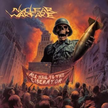 Nuclear Warfare - All Hail To The Liberator (2026)