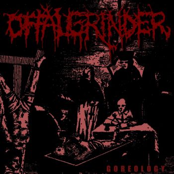 Offal Grinder - Goreology (2026)