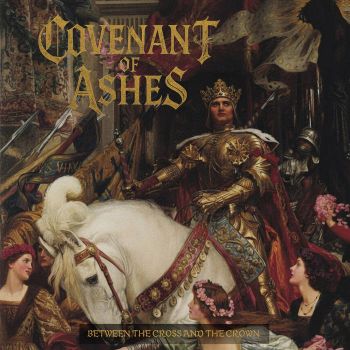 Covenant of Ashes - Between the Cross and the Crown (2025)