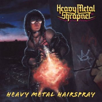 Heavy Metal Shrapnel - Heavy Metal Hairspray (2026)