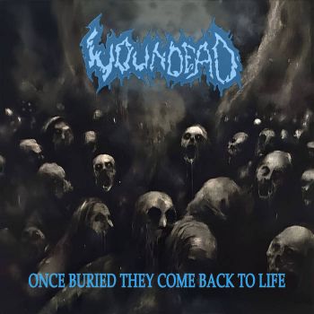 Woundead - Once Buried They Come Back to Life (2026)
