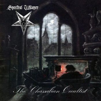 Spectral Whisper - The Chassalian Occultist (2026)