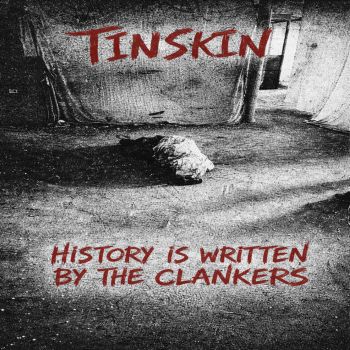 Tin Skin - History Is Written by the Clankers (2026)