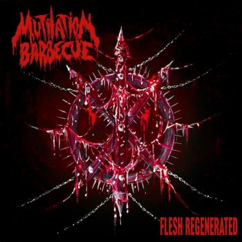 Mutilation Barbecue - Flesh Regenerated (2026)