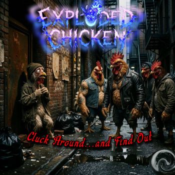 Exploded Chicken - Cluck Around...and Find Out (2026)