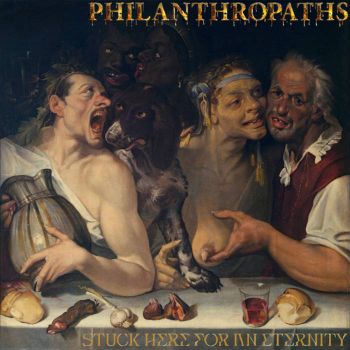 Philanthropaths - Stuck Here for an Eternity (2026)