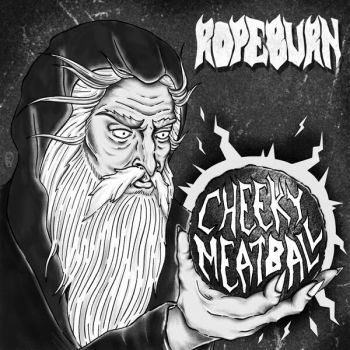 Rope Burn - Cheeky Meatball (2026)