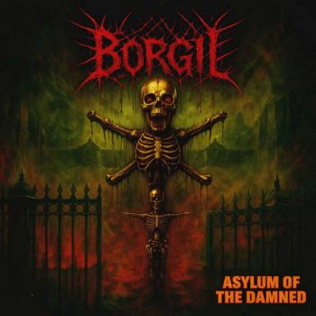 Borgil - Asylum of the Damned (2026)