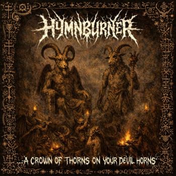 Hymnburner - A Crown of Thorns on Your Devil Horns (2026)