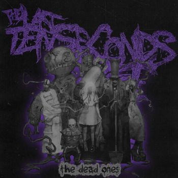 The Last Ten Seconds Of Life - The Dead Ones (2026)