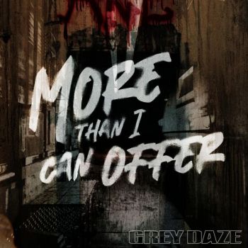 Grey Daze - More Than I Can Offer (EP) (2026)