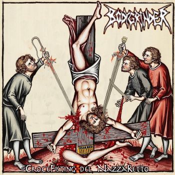 Bodygrinder - CroceFisting del NazzaRetto (2025)