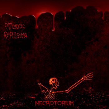 Pathologic Repulsion - Necrotorium (2026)