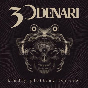 30 Denari - Kindly Plotting For Riot (2026)