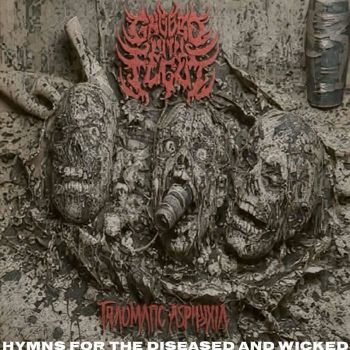 Gagged with Feces / Traumatic Asphyxia - Hymns for the Diseased and Wicked (2026)