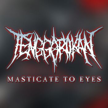 Tenggorokan - Masticate to Eyes (2026)