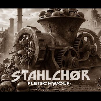 Stahlchor - Fleischwolf (2026)