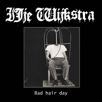 IJje Wijkstra - Bad Hair Day (2026)