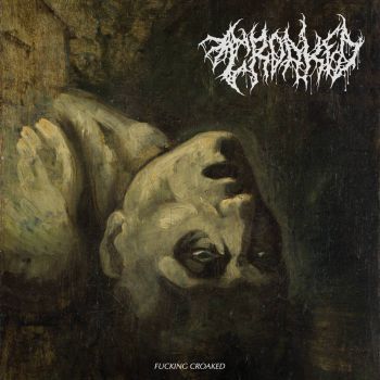 Croaked - Fucking Croaked (2026)