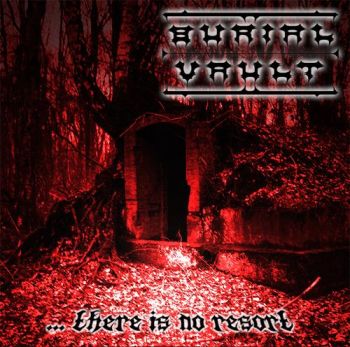Burial Vault - ... There Is No Resort [EP] (2008)