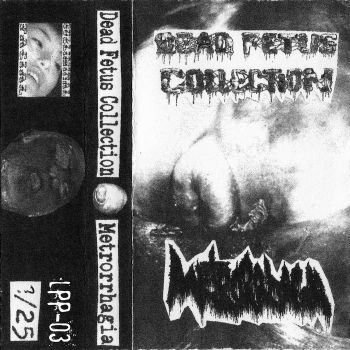Dead Fetus Collection / Metrorrhagia - Split (2018)