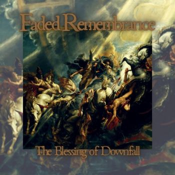 Faded Remembrance - The Blessing of Downfall (2026)