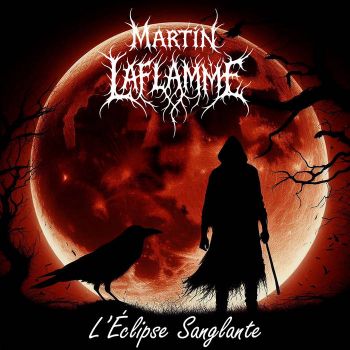 Martin Laflamme - L'Eclipse Sanglante (2026)