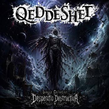 Qeddeshet - Desperatio Destructiva (2026)