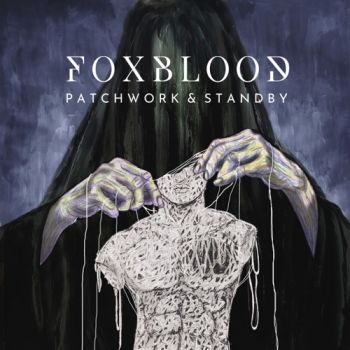 Foxblood - Patchwork & Standby (2026)