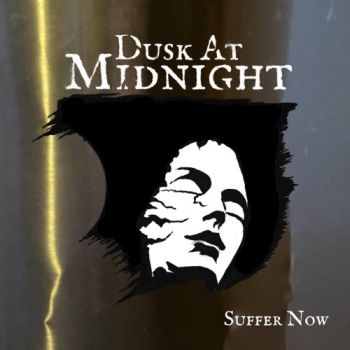 Dusk At Midnight - Suffer Now (2026)